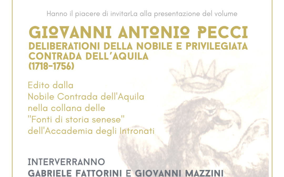 Presentazione del volume “G.A.Pecci, Deliberationi della nobile e privilegiata Contrada dell’Aquila (1718-1756)”