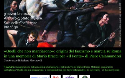 “Quelli che non marciarono”: origini del fascismo e marcia su Roma in una memoria di Mario Bracci per “Il Ponte” di Piero Calamandrei